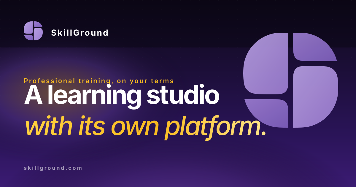 SkillGround | A learning studio with its own production platform.
